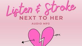 Listen and Stroke Next to Her Audio