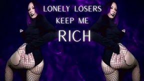 Lonely Losers Keep Me Rich