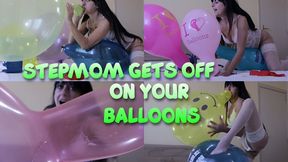 Stepmom Gets Off On Your Balloons