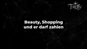 Beauty, Shopping und er darf zahlen