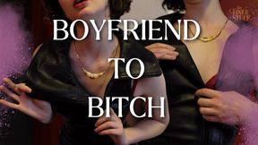 Boyfriend To Bitch