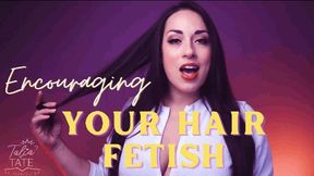 Encouraging Your Hair Fetish