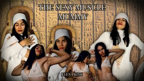 THE SEXY MUSCLE MUMMY
