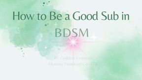 How to be a good sub in BDSM according to a Mommy Domme