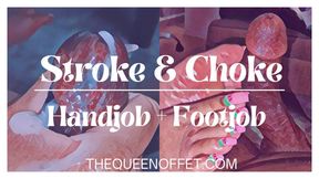 CHOKE & STROKE FOOTJOB+ HANDJOB