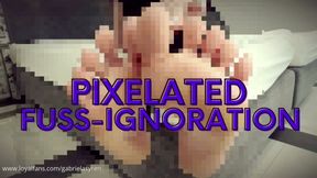 PIXELATED FUSS IGNORATION - BETA SAVE