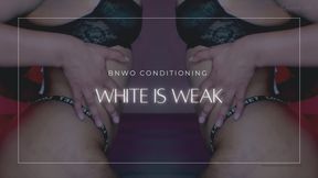 White is Weak