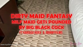 DIRTY MAID FANTASY MILF MAID GETS POUNDED BY BIG BLACK COCK