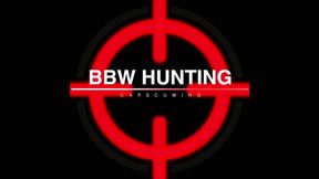 BBW Hunting