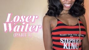 Loser Waiter (Part 1)