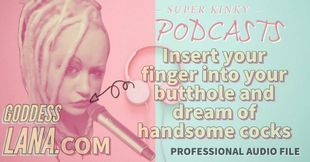 Kinky Podcast 10 Kinky Podcast 10 Insert Your Finger Into Your Butthole and Dream of Cocks