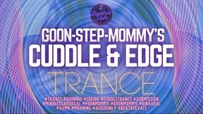 Goon-StepMommy's Cuddle And Edge Trance