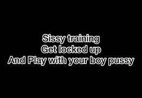 Sissy Training - Lock It Up & Play with your boy pussy