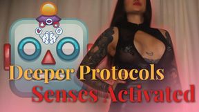 Deeper Protocols: Senses Activated