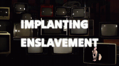 IMPLANTING ENSLAVEMENT