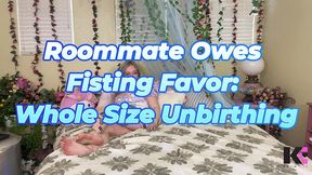 roommate owes fisting favor: whole size unbirthing