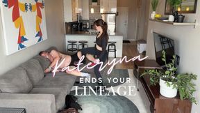 Kateryna Ends Your Lineage