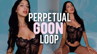 Perpetual Goon Loop