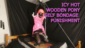 Icy Hot Wooden Pony Self Bondage Torture