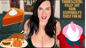 Thanksgiving Piggy: Eat Your Step-Family’s Feast for Me 4K