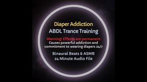 Diaper Addiction ABDL ASMR Trance Training - Causes permanent addiction and commitment to wearing diapers full time