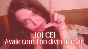 JOI & CEI - Avale tout ton divin nectar