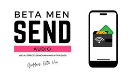 Beta Men Send | Audio-Only Findom Humiliation