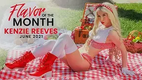 June 2021 Flavor Of The Month Kenzie Reeves - S1:E10 - Kenzie Reeves - PrincessCum