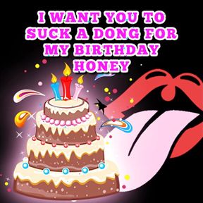 I Want You to Suck a Dong for My Birthday Honey the Audio Clip