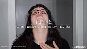 Tuffie Somethings Stuck in My Throat