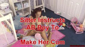 Sitter Instructs AB Boy To Make Her Cum