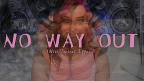 No Way Out (With Spiral Effect)