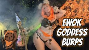 Ewok Goddess Burps