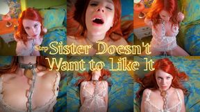 Stepsister Doesn't Want to Like It