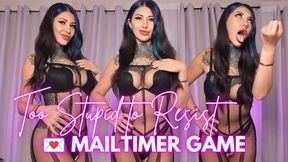 Too Stupid to Resist, Mailtimer Game
