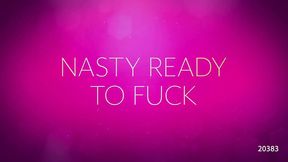 Nasty Ready to Fuck