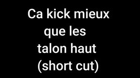 Ca kick mieux que les talons haut (short cut)