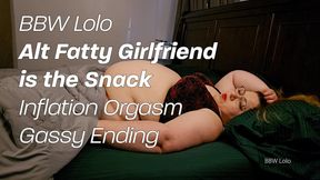 BBW Lolo - Alt Fatty Girlfriend is the Snack Inflation Orgasm - Gassy Ending