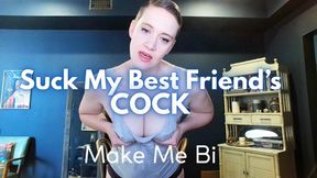 Suck My Best Friend's Cock (Make Me Bi / Encouraged Bi)