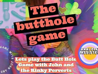 Lets Play the Butt Hole Game with John and the Kinky Perverts