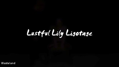 Lusty Lily Ligotage
