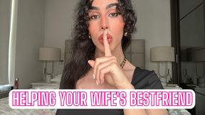 Helping Your Wife's Bestfriend