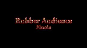 Rubber Audience Finale