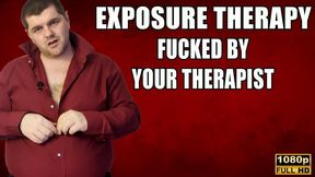 KingMarti: Exposure Therapy Time To Get Fucked - FHD