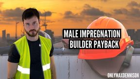 Male Impregnation - Builder impregnation payback