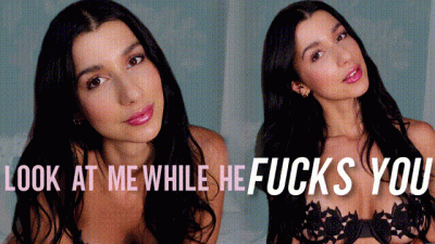 Look At Me While He Fucks You