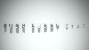 Fuck Buddy #145