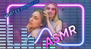 Vortex Project: ASMR. Tender Blondes. What Could Be Better?