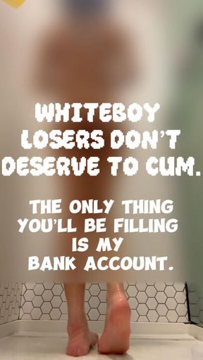 whiteboys don’t deserve to cum.