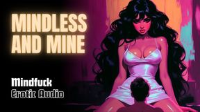 Mindless and Mine
